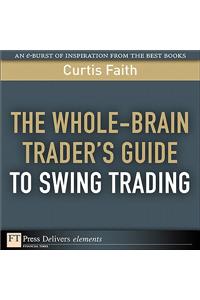 The Whole-Brain Trader's Guide to Swing Trading