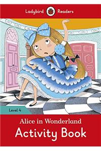 Alice in Wonderland Activity Book - Ladybird Readers Level 4