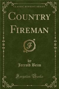 Country Fireman (Classic Reprint)