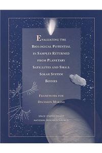 Evaluating the Biological Potential in Samples Returned from Planetary Satellites and Small Solar System Bodies