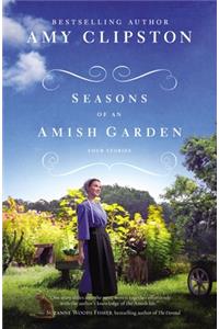 Seasons of an Amish Garden