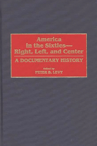 America in the Sixties--Right, Left, and Center