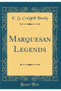 Marquesan Legends (Classic Reprint)