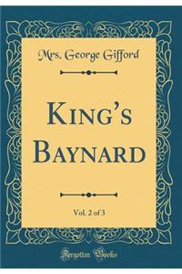 King's Baynard, Vol. 2 of 3 (Classic Reprint)