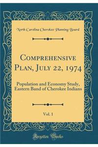 Comprehensive Plan, July 22, 1974, Vol. 1: Population and Economy Study, Eastern Band of Cherokee Indians (Classic Reprint)