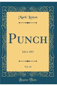 Punch, Vol. 41: July 6, 1861 (Classic Reprint)