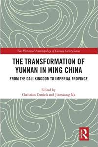 The Transformation of Yunnan in Ming China