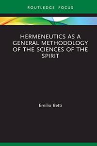 Hermeneutics as a General Methodology of the Sciences of the Spirit