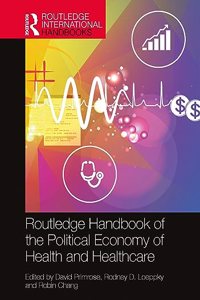 Routledge Handbook of the Political Economy of Health and Healthcare