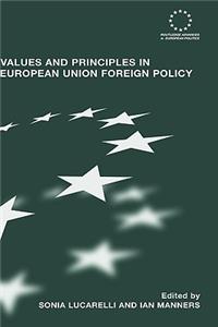 Values and Principles in European Union Foreign Policy