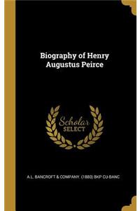 Biography of Henry Augustus Peirce