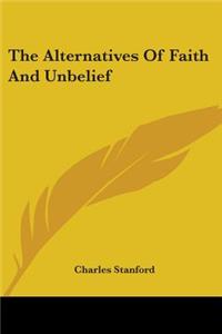 Alternatives Of Faith And Unbelief