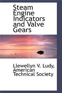 Steam Engine Indicators and Valve Gears