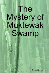 Mystery of Muktewak Swamp