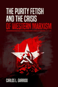 Purity Fetish and the Crisis of Western Marxism
