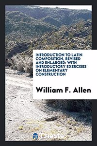 Introduction to Latin Composition, Revised and Enlarged