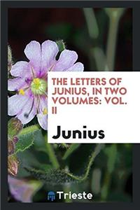 THE LETTERS OF JUNIUS, IN TWO VOLUMES: V