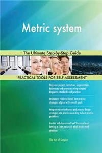 Metric system The Ultimate Step-By-Step Guide