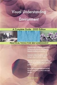 Visual Understanding Environment A Complete Guide - 2020 Edition