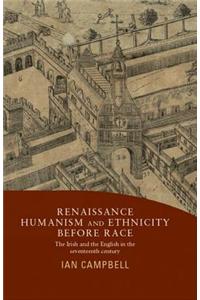 Renaissance Humanism and Ethnicity Before Race