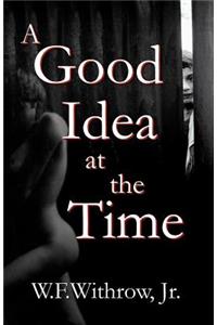 A Good Idea At the Time