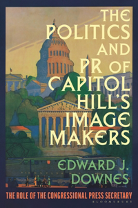 Politics and PR of Capitol Hill's Image Makers