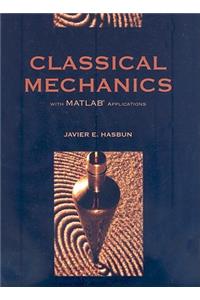 Classical Mechanics with MATLAB Applications