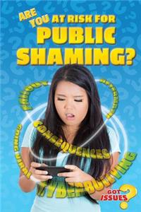 Are You at Risk for Public Shaming?