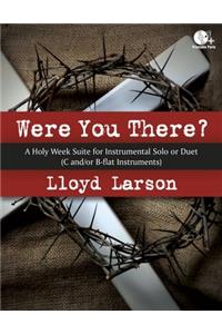 Were You There?