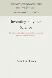 Inventing Polymer Science