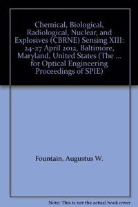 Chemical, Biological, Radiological, Nuclear, and Explosives (CBRNE) Sensing XIII