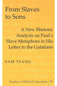 From Slaves to Sons
