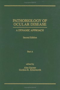 Pathobiology Of Ocular Disease, Second Ed., Part A