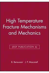 High Temperature Fracture Mechanisms and Mechanics (Egf Publication 6)