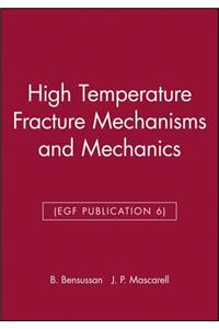 High Temperature Fracture Mechanisms and Mechanics (EGF Publication 6)