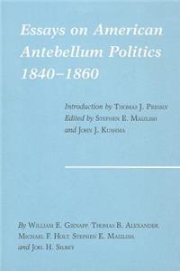 Essays on American Antebellum Politics, 1840-1860