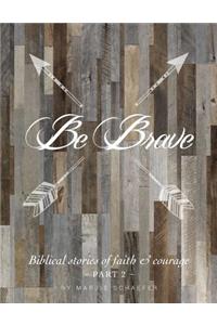 Be Brave