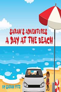 Sarah's Day at the Beach: A Day At The Beach