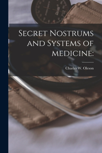 Secret Nostrums and Systems of Medicine