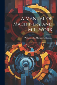 Manual of Machinery and Millwork