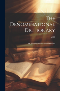 The Denominational Dictionary