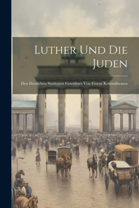 Luther Und Die Juden