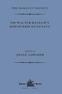Sir Walter Ralegh's Discoverie of Guiana