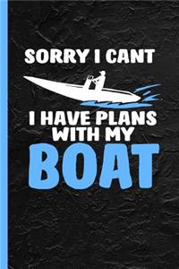 Sorry I Can't I Have Plans With My Boat