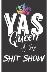 Yas Queen of the Shit Show