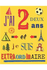 J'ai 2 deux ans et je suis extraordinaire
