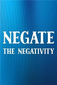 Negate The Negativity
