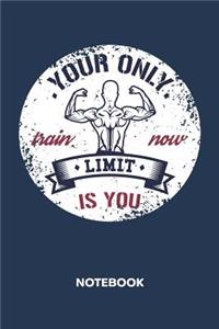 Your Only Limit Is You NOTEBOOK