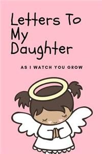Letters To My Daughter As I Watch You Grow