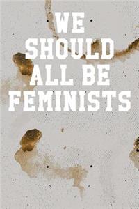 We Should All Be Feminists